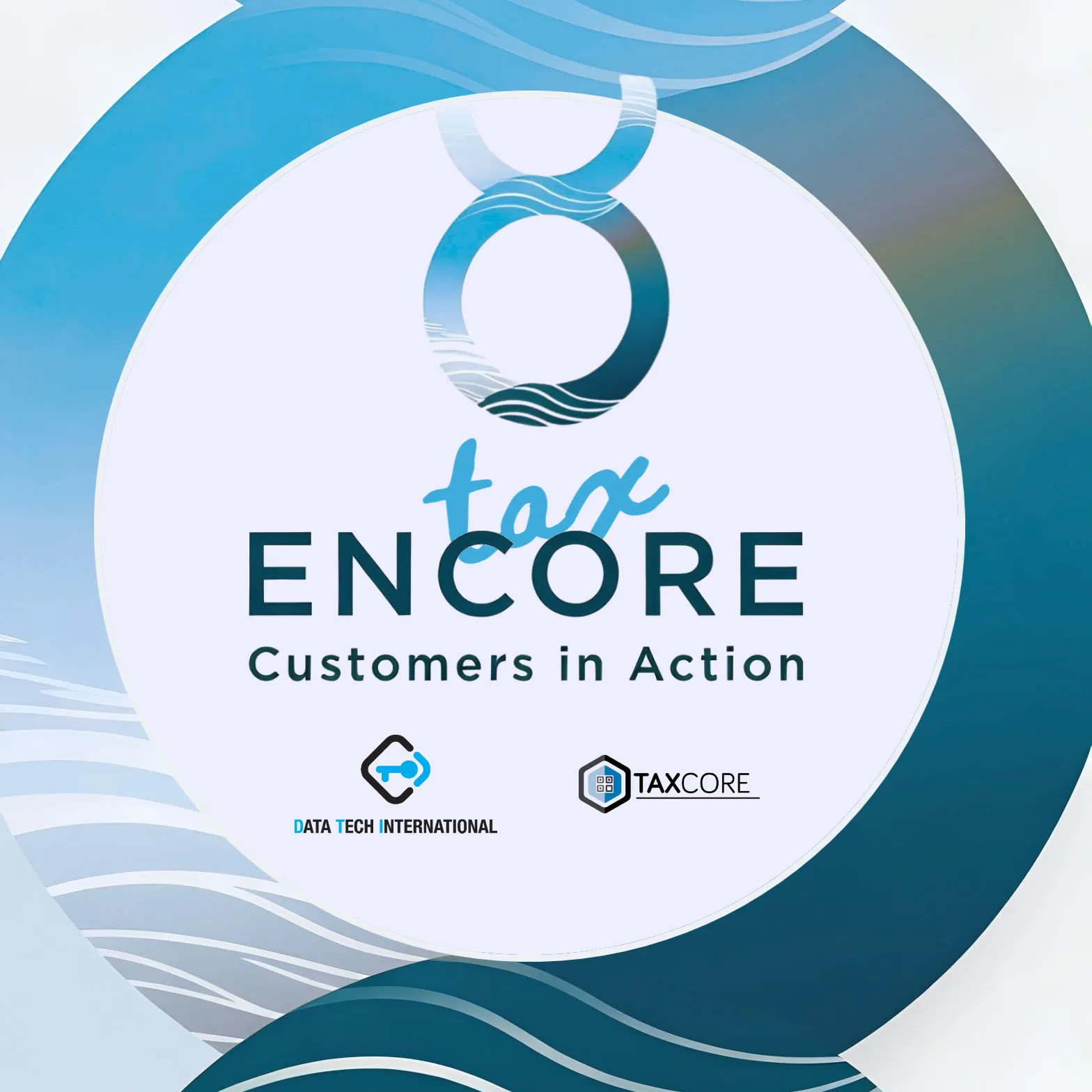 A promotional graphic featuring the event branding for "ENCORE: Customers in Action" by Data Tech International. The design includes a stylized wave logo, modern typography, and logos for associated companies TaxCore and Data Tech International.
